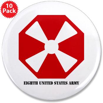 EUSA - M01 - 01 - SSI - Eighth Army (EUSA) with Text - 3.5" Button (10 pack) - Click Image to Close