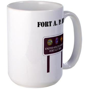 FAPH - M01 - 03 - Fort A. P. Hill with Text - Large Mug
