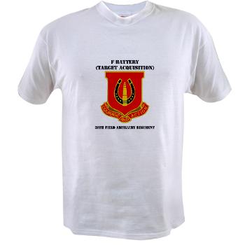 FBTA26FAR - A01 - 04 - DUI - F Battery (Target Acquisition) - 26th FA Regt with Text - Value T-shirt