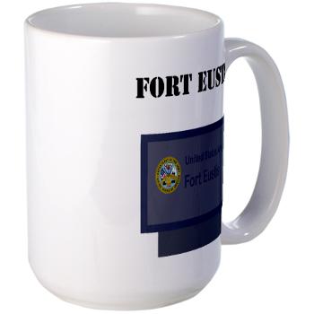 FEustis - M01 - 03 - Fort Eustis with Text - Large Mug