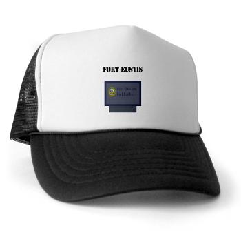 FEustis - A01 - 02 - Fort Eustis with Text - Trucker Hat