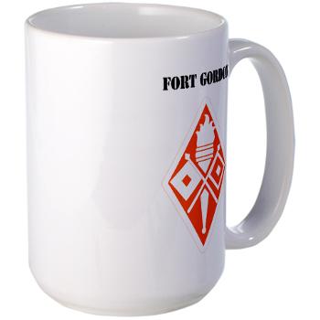 FGordon - M01 - 03 - Fort Gordon with Text - Large Mug