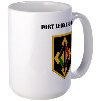 FLeonardWood - M01 - 03 - Fort Leonard Wood with Text - Large Mug