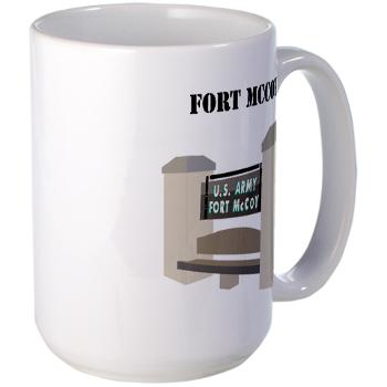 FMcCoy - M01 - 03 - Fort McCoy with Text - Large Mug