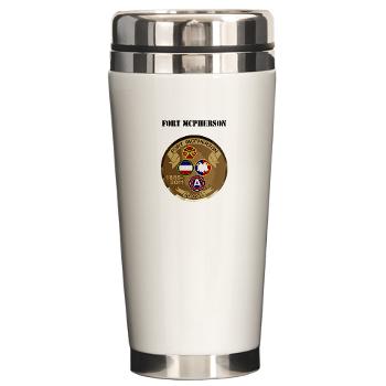 FMcPherson - M01 - 03 - Fort McPherson with Text - Ceramic Travel Mug - Click Image to Close