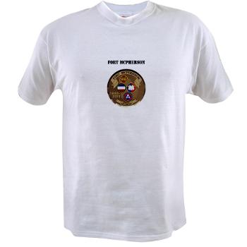 FMcPherson - A01 - 04 - Fort McPherson with Text - Value T-shirt