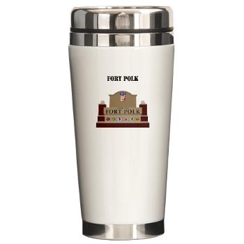FPolk - M01 - 03 - Fort Polk with Text - Ceramic Travel Mug