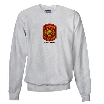FRiley - A01 - 03 - Fort Riley with Text - Sweatshirt
