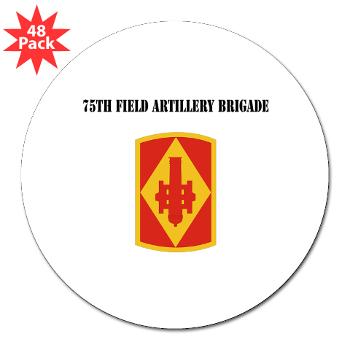 75FAB - M01 - 01 - SSI - 75th Field Artillery Brigade with Text - 3" Lapel Sticker (48 pk)