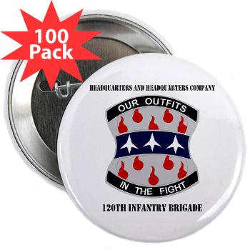 HHC120IB - M01 - 01 - HHC - 120th Infantry Brigade with Text - 2.25" Button (100 pack)