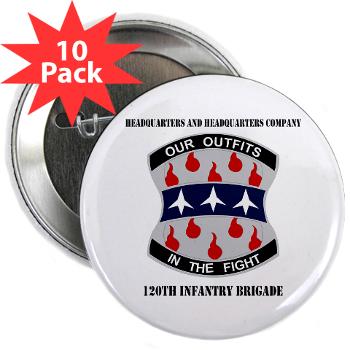HHC120IB - M01 - 01 - HHC - 120th Infantry Brigade with Text - 2.25" Button (10 pack)