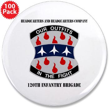 HHC120IB - M01 - 01 - HHC - 120th Infantry Brigade with Text - 3.5" Button (100 pack) - Click Image to Close