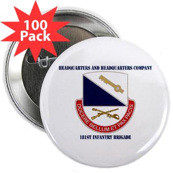 HHC181IB - M01 - 01 - DUI - HHC - 181 Infantry Bde with Text 2.25" Button (100 pack)