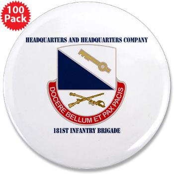 HHC181IB - M01 - 01 - DUI - HHC - 181 Infantry Bde with Text 3.5" Button (100 pack) - Click Image to Close