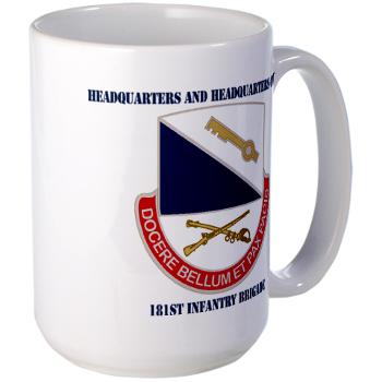 HHC181IB - M01 - 03 - DUI - HHC - 181 Infantry Bde with Text Large Mug - Click Image to Close