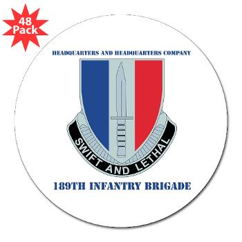 HHC189IB - M01 - 01 - Headquarters and Headquarters Company - 189th Infantry Brigade with Text - 3" Lapel Sticker (48 pk) - Click Image to Close