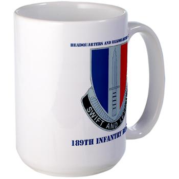 HHC189IB - M01 - 04 - Headquarters and Headquarters Company - 189th Infantry Brigade with Text - Large Mug