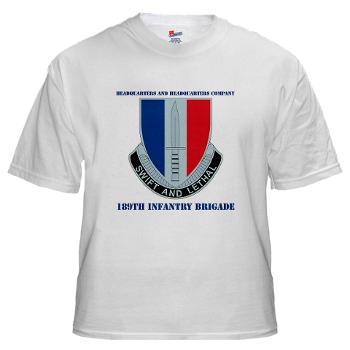 HHC189IB - A01 - 04 - Headquarters and Headquarters Company - 189th Infantry Brigade with Text - White T-Shirt