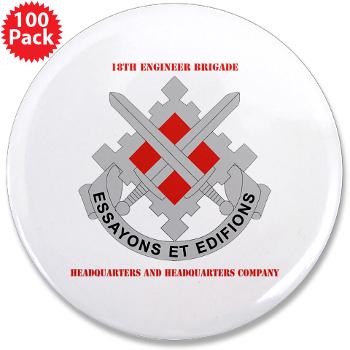 HHC18EB - M01 - 01 - HHC - 18th Engineer Brigade with Text 3.5" Button (100 pack) - Click Image to Close