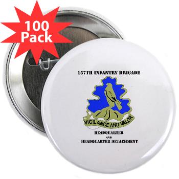 HQHHD157IB - M01 - 01 - HQ and HHD - 157th Infantry Brigade with Text 2.25" Button (100 pack)