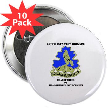 HQHHD157IB - M01 - 01 - HQ and HHD - 157th Infantry Brigade with Text 2.25" Button (10 pack)