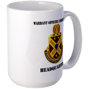HWOCC - M01 - 03 - DUI - Warrant Officer Career Center - Headquarters with Text - Large Mug