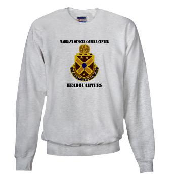 HWOCC - A01 - 03 - DUI - Warrant Officer Career Center - Headquarters with Text - Sweatshirt - Click Image to Close
