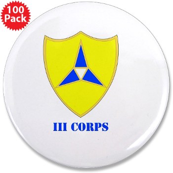 IIICorps - M01 - 01 - DUI - III Corps with text - 3.5" Button (100 pack)