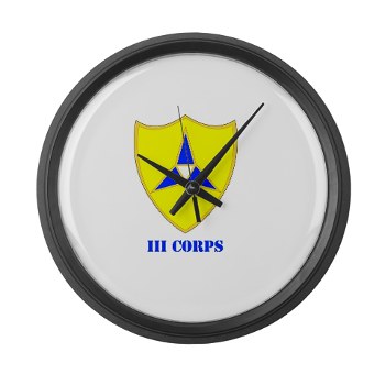 IIICorps - M01 - 03 - DUI - III Corps with text - Large Wall Clock - Click Image to Close