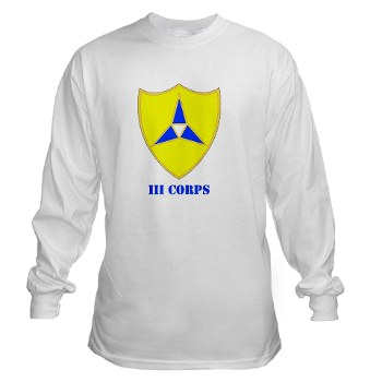 IIICorps - A01 - 03 - DUI - III Corps with text - Long Sleeve T-Shirt