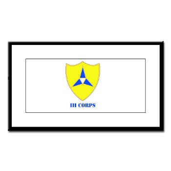 IIICorps - M01 - 02 - DUI - III Corps with text - Small Framed Print
