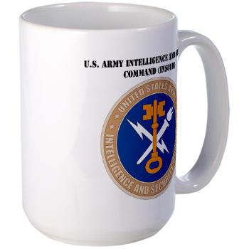 INSCOM - M01 - 03 - SSI - U.S. Army Intelligence and Security Command (INSCOM) with Text - Large Mug - Click Image to Close