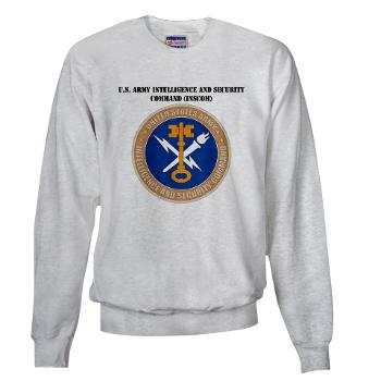 INSCOM - A01 - 03 - SSI - U.S. Army Intelligence and Security Command (INSCOM) with Text - Sweatshirt