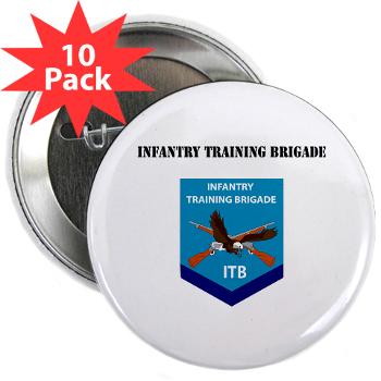 ITB - M01 - 01 - DUI - Infantry Training Brigade with Text - 2.25" Button (10 pack)