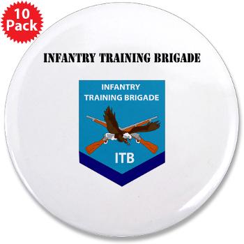 ITB - M01 - 01 - DUI - Infantry Training Brigade with Text - 3.5" Button (10 pack)