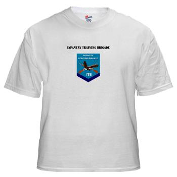 ITB - A01 - 04 - DUI - Infantry Training Brigade with Text - White t-Shirt