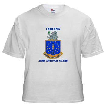 IndianaARNG - A01 - 04 - DUI - Indiana Army National Guard with text - White T-Shirt