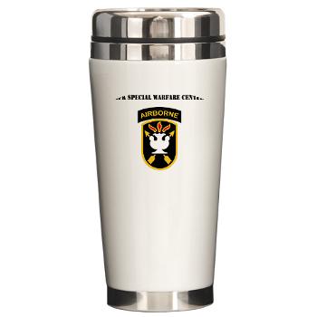 JFKSWC - M01 - 03 - SSI - JFK Special Warfare Center with Text - Ceramic Travel Mug