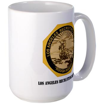 LARB - M01 - 03 - DUI - Los Angeles Recruiting Bn with Text - Large Mug