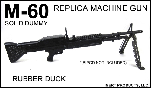 Inert, Replica M-60 Machine Gun, Solid Dummy Rubber Duck