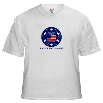 MARB - A01 - 04 - DUI - Mid-Atlantic Recruiting Battalion with Text White T-Shirt