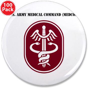 MEDCOM - M01 - 01 - SSI - U.S. Army Medical Command (MEDCOM) with Text - 3.5" Button (100 pack) - Click Image to Close