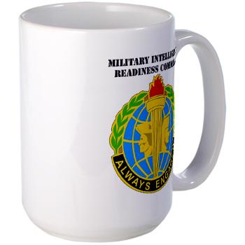 MIRC - M01 - 03 - DUI - Military Intelligence Readiness Command with text - Large Mug - Click Image to Close