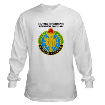 MIRC - A01 - 03 - DUI - Military Intelligence Readiness Command with text - Long Sleeve T-Shirt - Click Image to Close