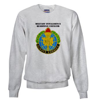 MIRC - A01 - 03 - DUI - Military Intelligence Readiness Command with text - Sweatshirt - Click Image to Close