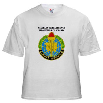 MIRC - A01 - 04 - DUI - Military Intelligence Readiness Command with text - White T-Shirt