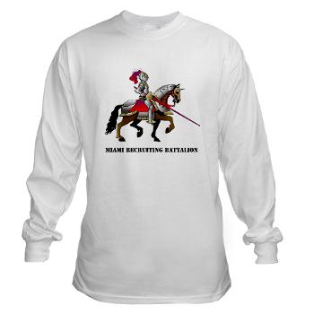 MRB - A01 - 03 - DUI - Miami Recruiting Battalion with Text - Long Sleeve T-Shirt - Click Image to Close