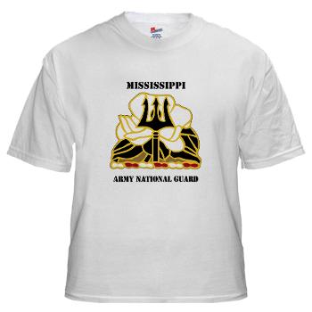 MSARNG - A01 - 04 - DUI - Mississippi Army National Guard with Text - White T-Shirt