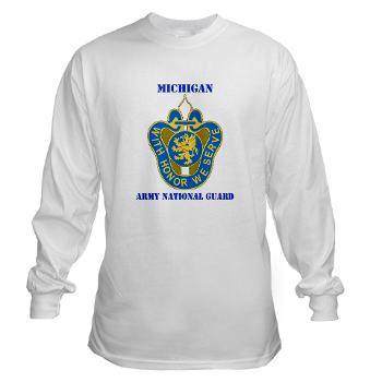 MichiganARNG - A01 - 03 - DUI - Michigan Army National Guard with Text Long Sleeve T-Shirt - Click Image to Close