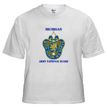 MichiganARNG - A01 - 04 - DUI - Michigan Army National Guard with Text White T-Shirt